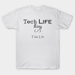 Tech(Take) Life easy </> T-Shirt